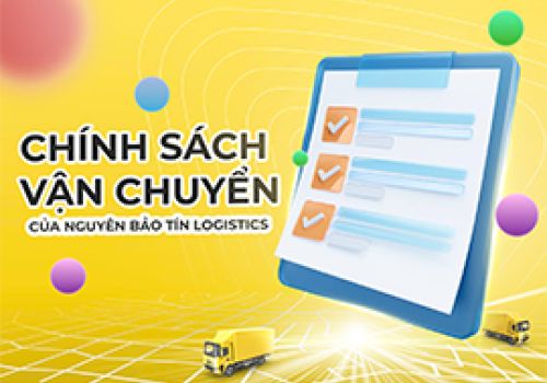 CHÍNH SÁCH VẬN CHUYỂN CỦA NGUYÊN BẢO TÍN LOGISTICS