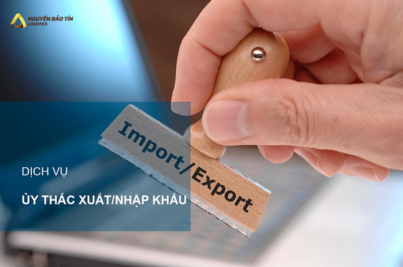 uy-thac-xuat-nhap-khau-la-gi-4
