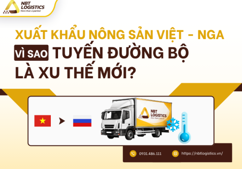 Xuất khẩu nông sản Việt - Nga: Vì sao tuyến đường bộ là xu thế mới?